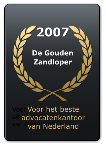 2007  De Gouden Zandloper  Voor het beste advocatenkantoor  van Nederland Voor het beste advocatenkantoor  van Nederland